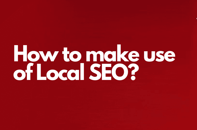 Use of Local SEO
